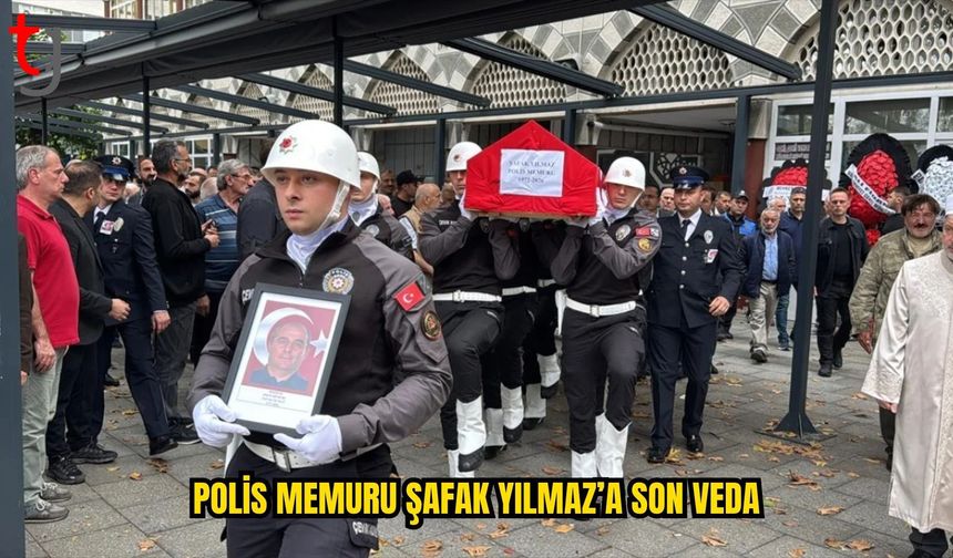 Rize’de Hayatını Kaybeden Polis Memuru Şafak Yılmaz Son Yolculuğuna Uğurlandı
