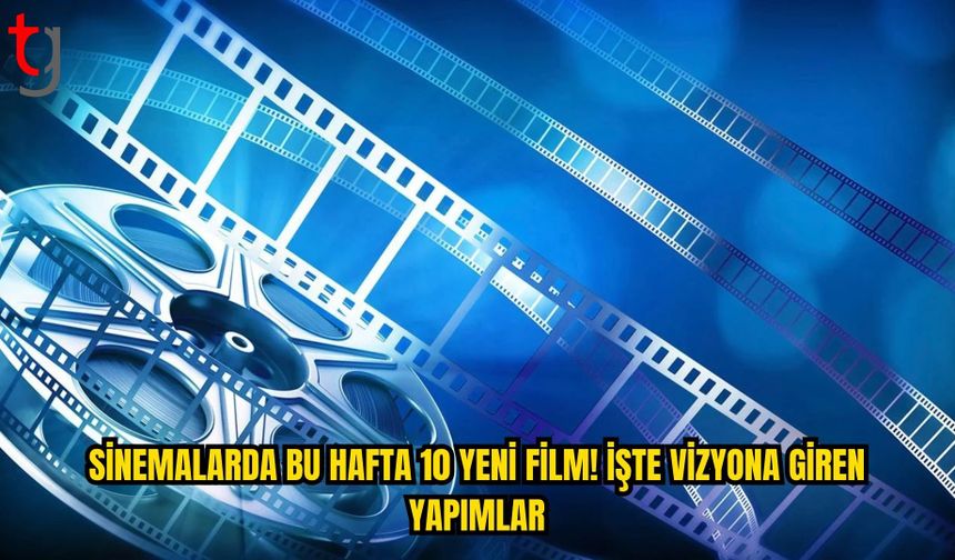 BU HAFTA SİNEMALARDA 10 YENİ FİLM: KORKU, DRAM VE ANİMASYON BİR ARADA