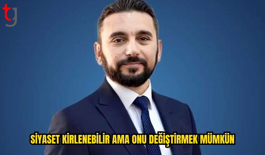 REYNAR: SİYASET KİRLENEBİLİR AMA ONU DEĞİŞTİRMEK MÜMKÜNDÜR