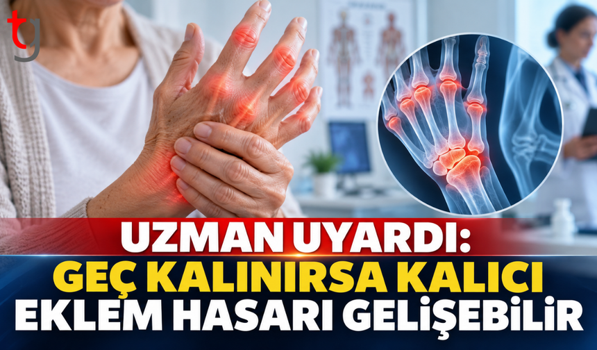 UZMAN UYARDI: GEÇ KALINIRSA KALICI EKLEM HASARI GELİŞEBİLİR