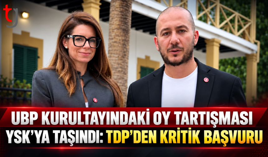 UBP KURULTAYINDA 2-3 BİN OY EKSİK İDDİASI: TDP HAREKETE GEÇTİ