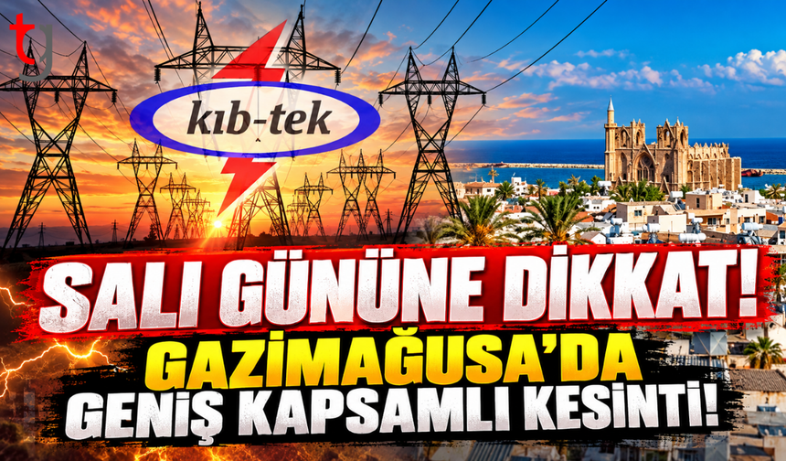 20 EKİM’DE GAZİMAĞUSA’DA ELEKTRİK KESİNTİSİ: İŞTE ETKİLENECEK BÖLGELER!