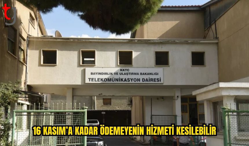 TELEKOMÜNİKASYON DAİRESİ’NDEN ABONELERE BORÇ UYARISI