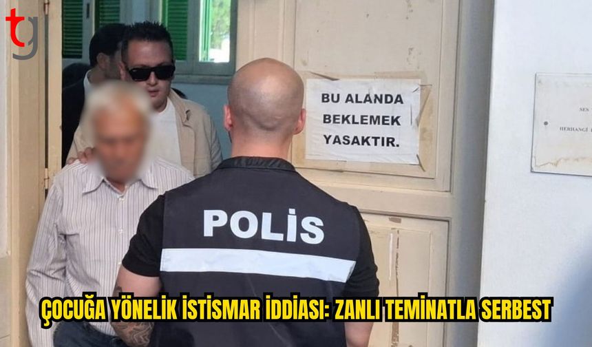 Girne’de Çocuğa Yönelik Cinsel İstismar İddiası: 79 Yaşındaki Zanlı Teminatla Serbest