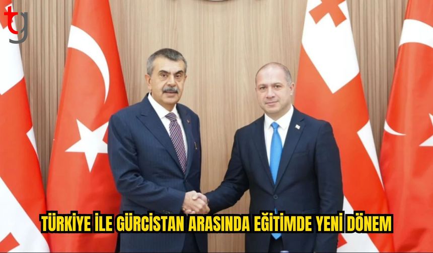Türkiye ile Gürcistan Arasında Eğitim İş Birliği Anlaşması İmzalandı