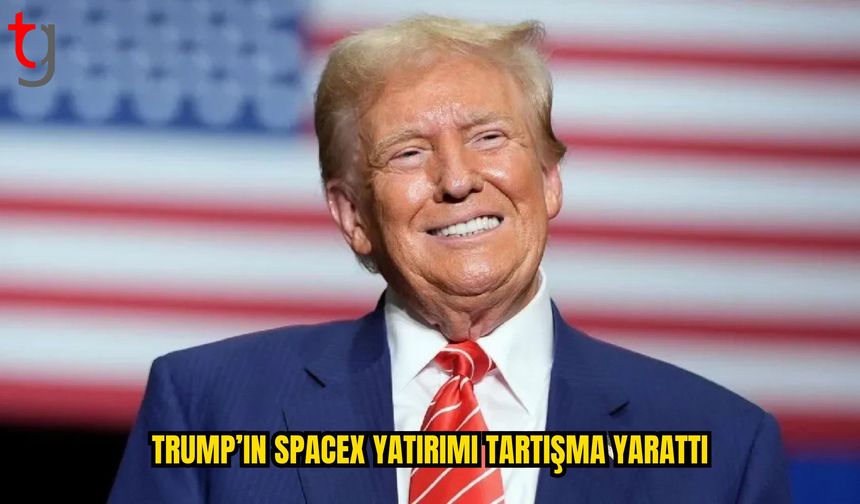 Trump’ın SpaceX Yatırımı “Çıkar Çatışması” Tartışması Yarattı
