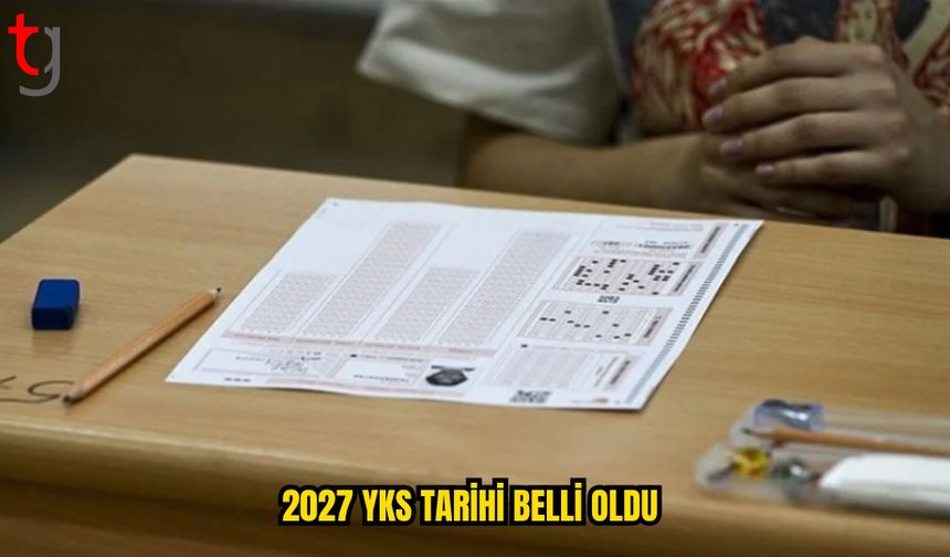 ÖSYM 2027 SINAV TAKVİMİNİ AÇIKLADI