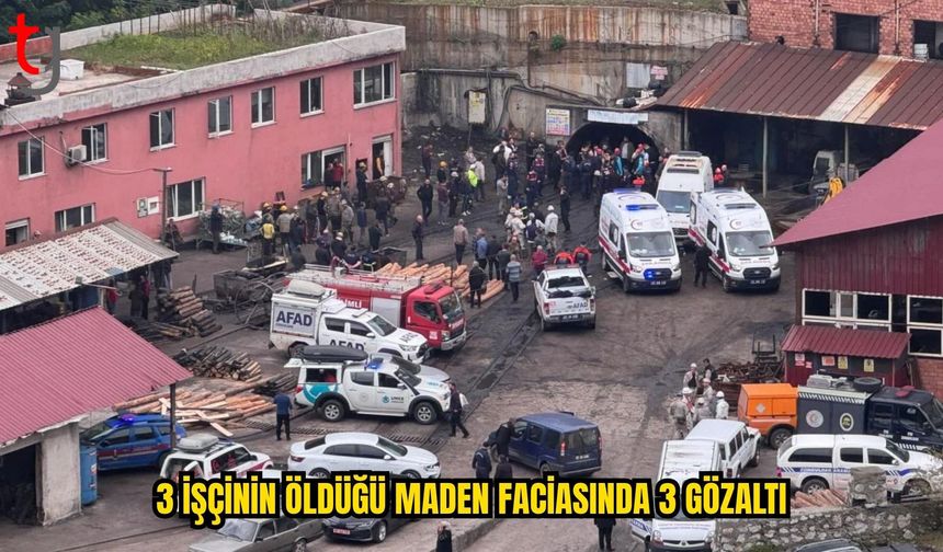 ZONGULDAK’TA MADEN PATLAMASI: 3 ŞÜPHELİ GÖZALTINA ALINDI