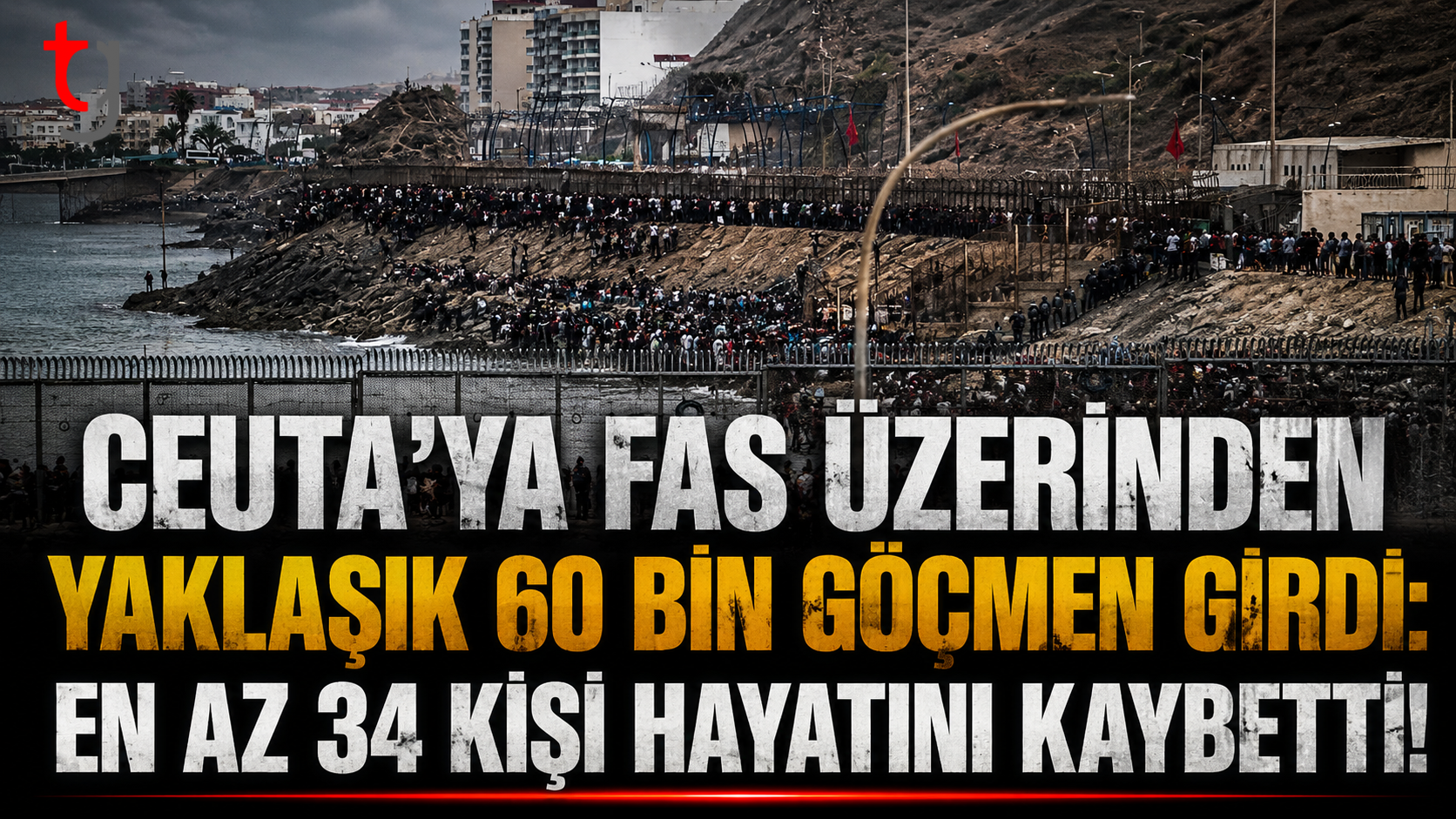 Ceuta’ya Fas Üzerinden Yaklaşık 60 Bin Göçmen Girdi: En Az 34 Kişi Hayatını Kaybetti