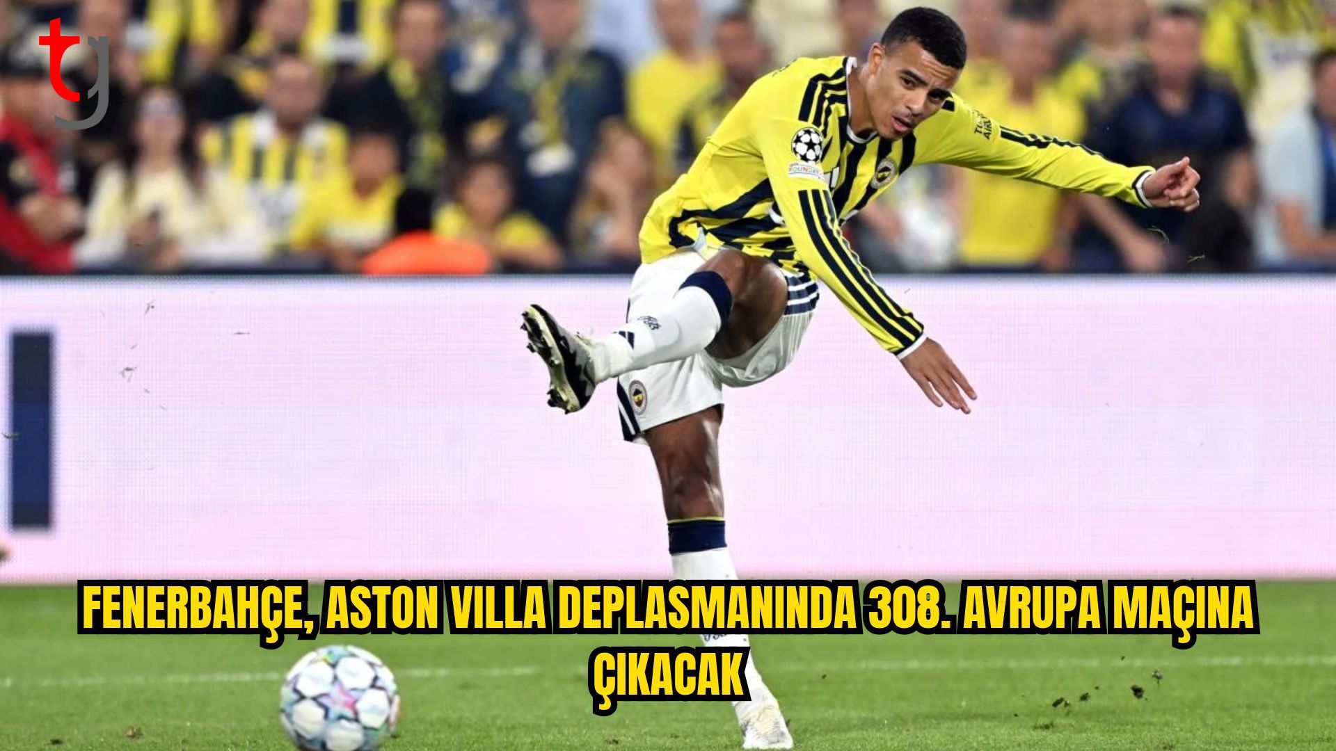 Aston Villa-Fenerbahçe Maçı İçin Geri Sayım