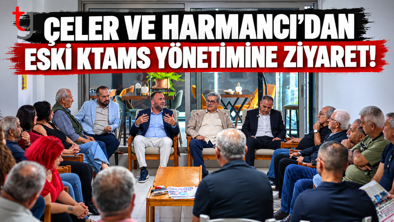 Çeler ve Harmancı'dan Eski KTAMS Yönetimine Ziyaret!